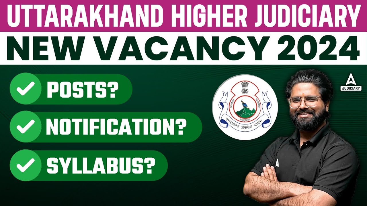 Uttarakhand Judiciary Vacancy 2024 Out | HJS Notification | Posts, Syllabus, Imp Dates