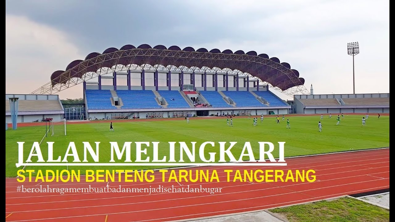 Walking Around ~ INDOMILK ARENA STADIUM ⚽❗ dahulu Stadion Benteng Taruna Tangerang ~ Persita FC