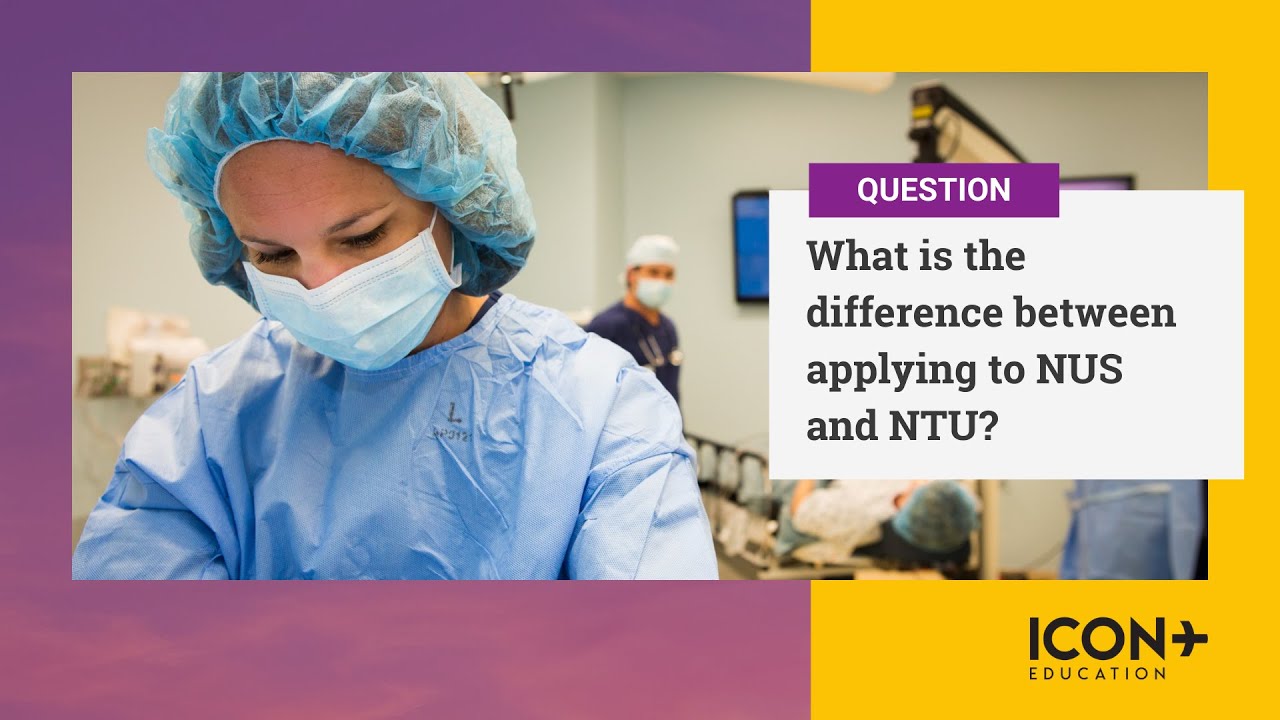 What is the difference between applying to NUS and NTU Medicine? | ICON+ Education