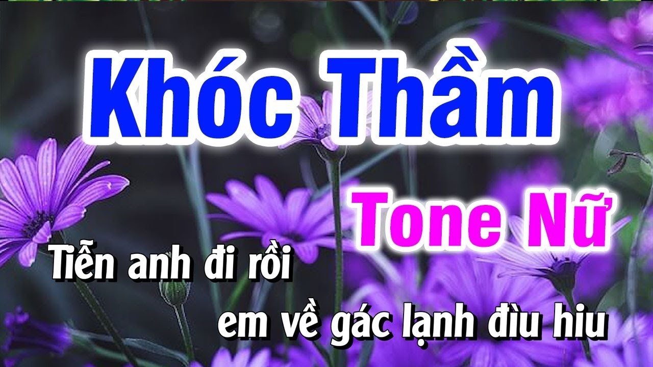 Karaoke Khóc Thầm Tone Nữ Nhạc Sống