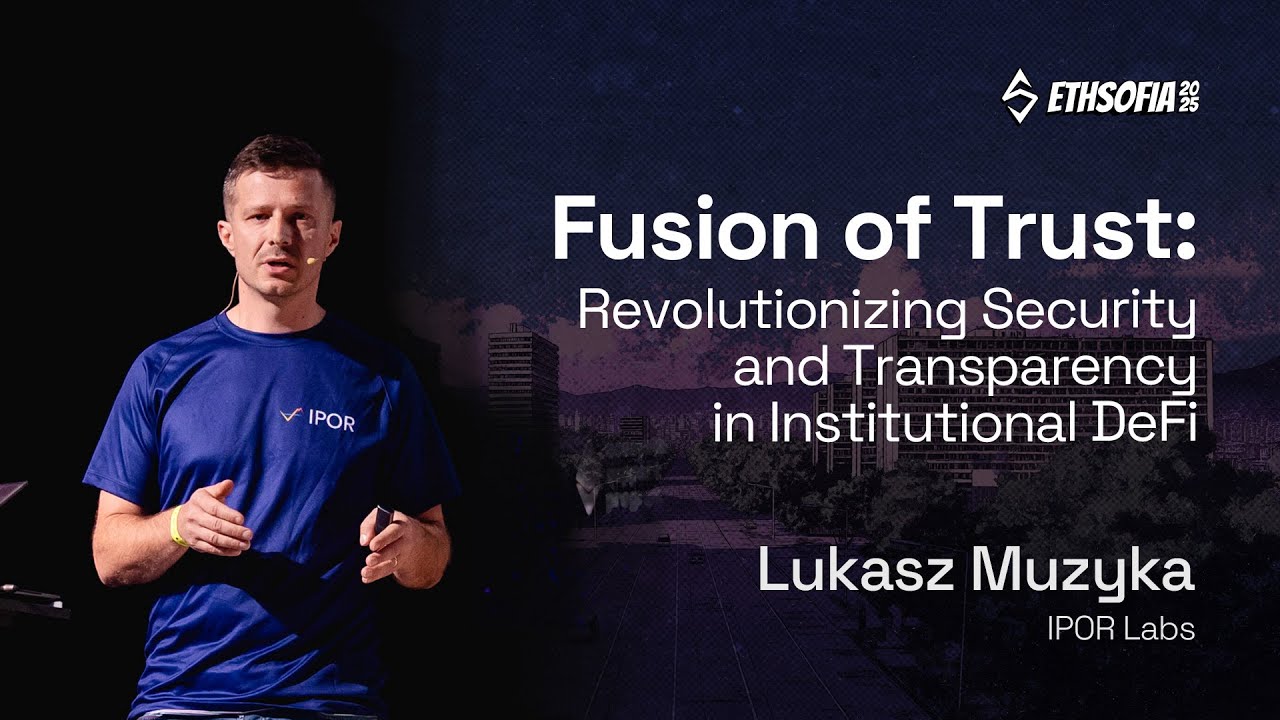 Revolutionizing Security and Transparency in Institutional DeFi, Lukasz Muzyka | ETHSofia 2025