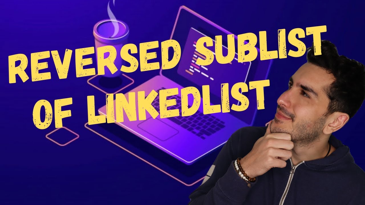 Reverse Sublist of LinkedList