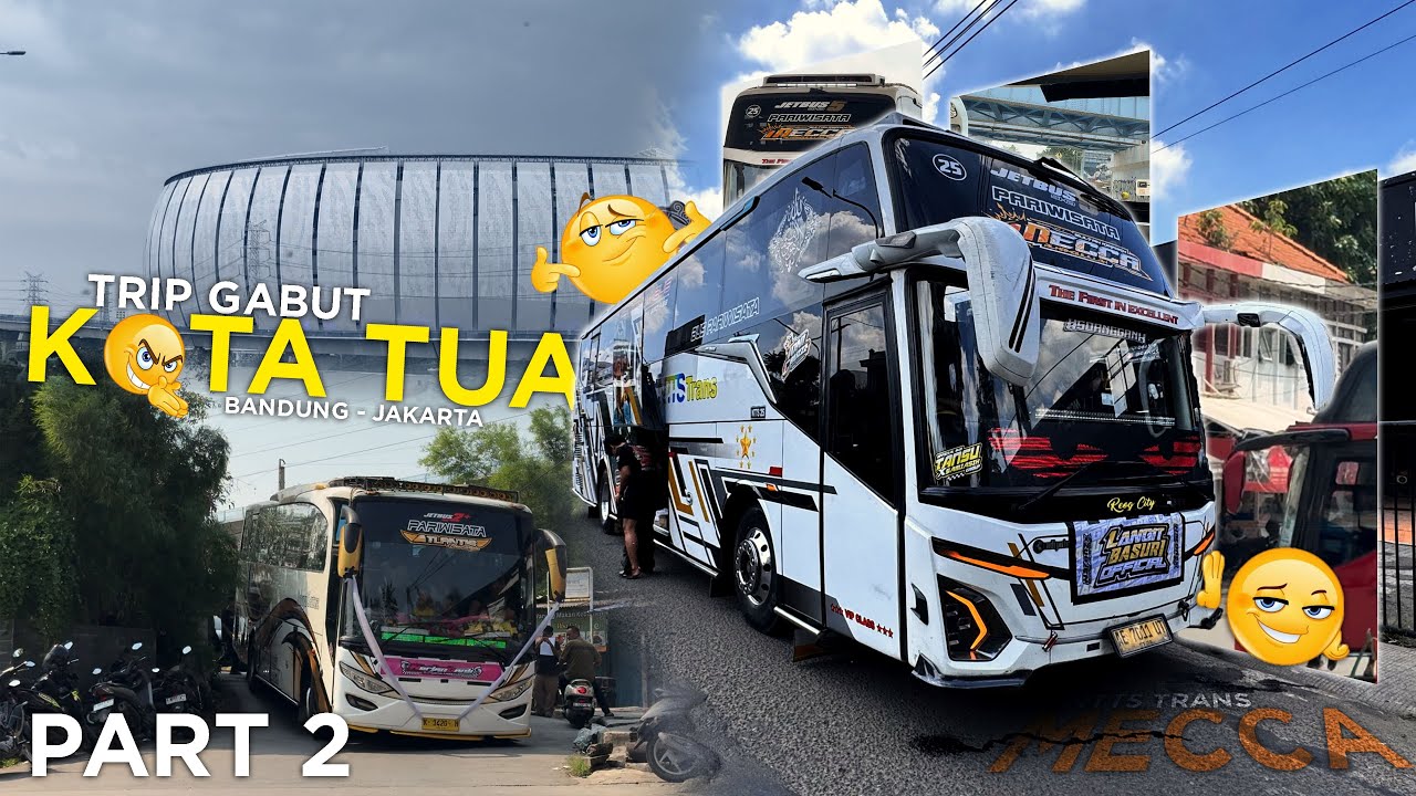 PART 2 PANAS BANGET DI KOTA TUA  || TRIP GABUT KE KOTA TUA MENAIKI MECCA [NTTS TRANS]🤩🤩