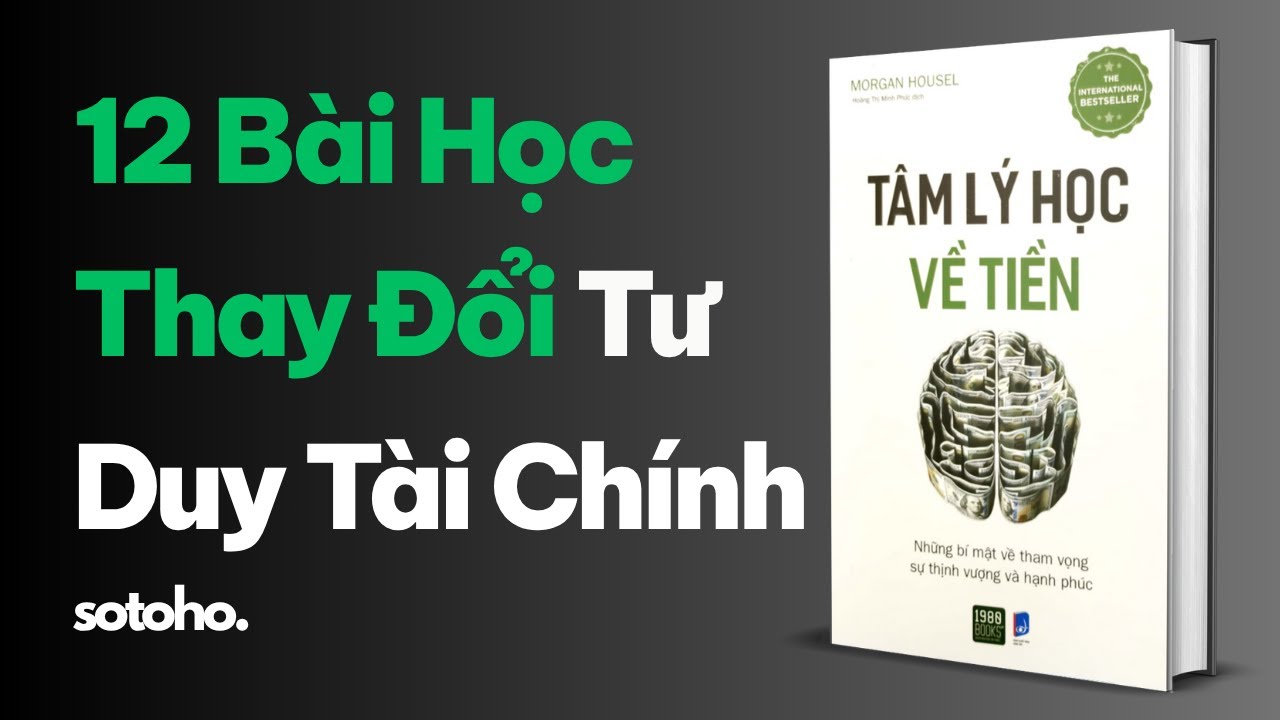 TÓM TẮT SÁCH TÂM LÝ HỌC VỀ TIỀN | SÁCH NÓI HAY