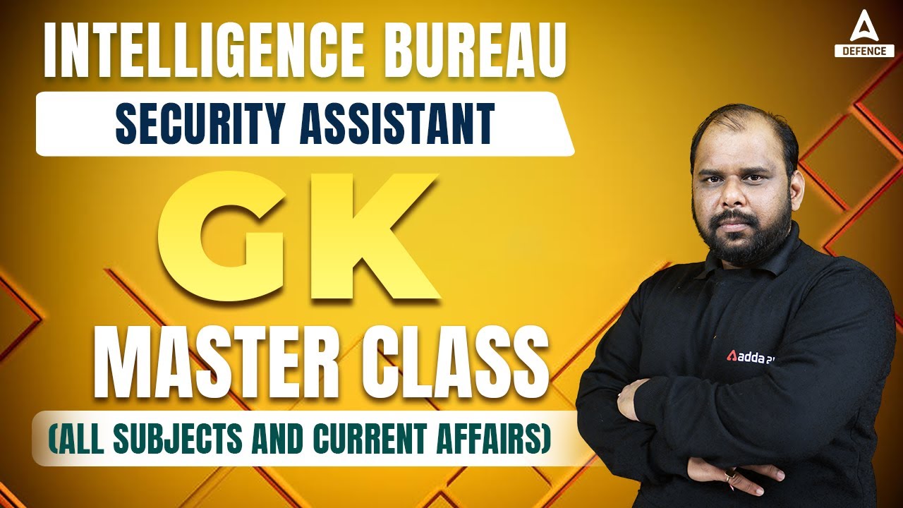 IB Security Assistant General Awareness Classes 2023 (All Subjects and Current Affairs)