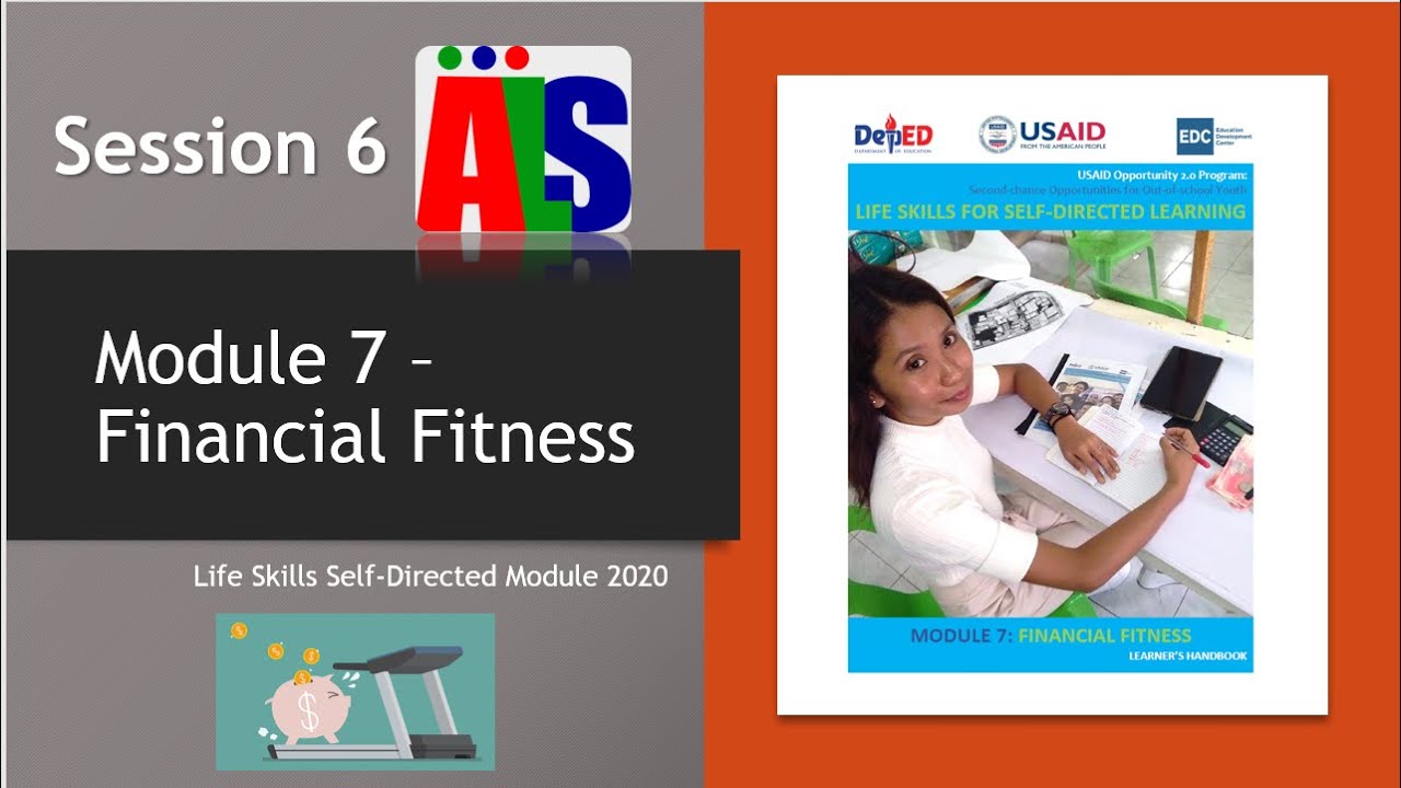 Module 7 - FINANCIAL FITNESS LIFESKILLS 2020 (Session 6)
