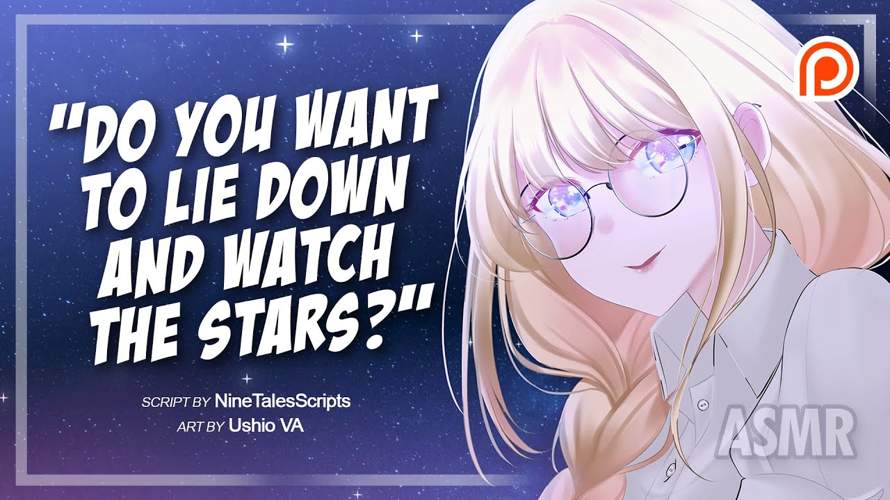 Stargazing With Your Shy Nerdy Girlfriend [F4M] [Personal Attention] [Soft Spoken] 『ASMR Roleplay』