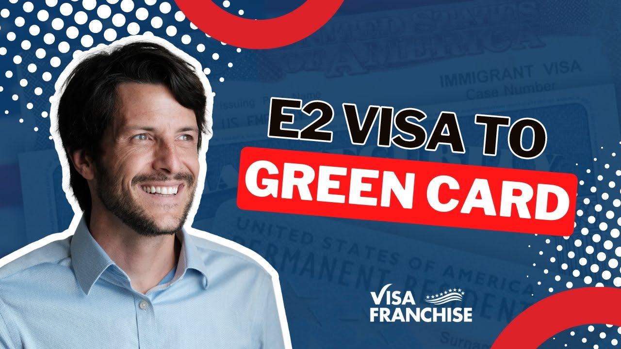 E2 Visa to Green Card: The Complete Guide