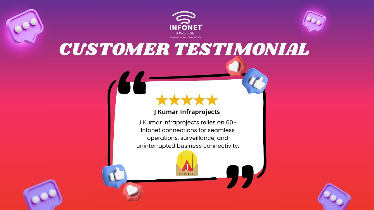 J Kumar Infraprojects Customer Testimonial | 60+ Infonet Connections Powering Project Operations