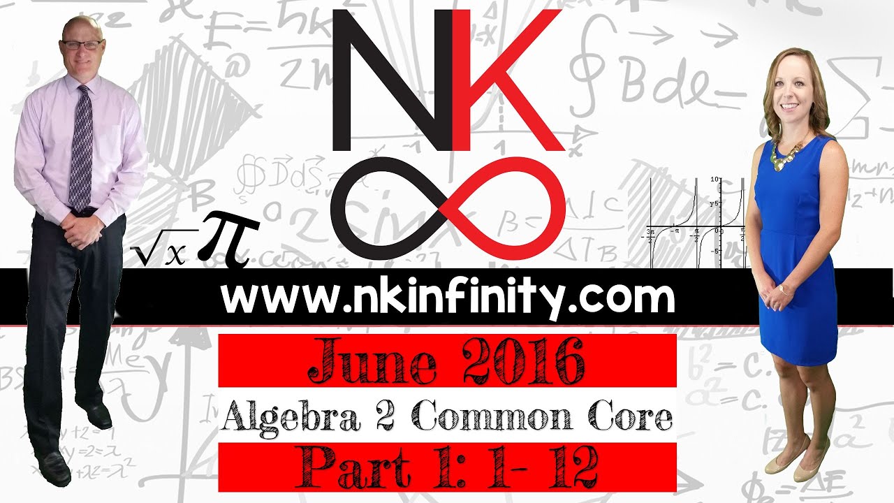 NYS Algebra 2 – COMMON CORE – Regents June 2016 Part 1: 1 - 12