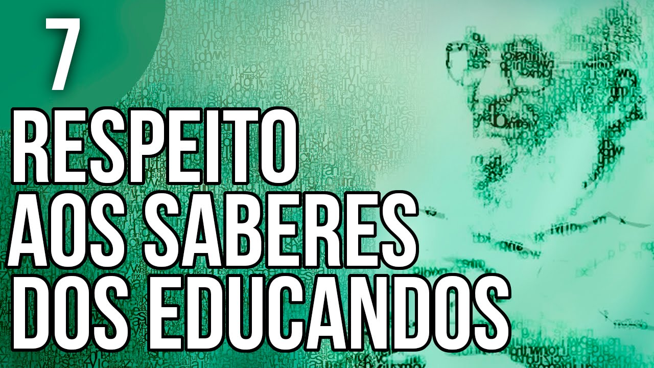 Cap. 1.3 - Ensinar Exige Respeito aos Saberes dos Educandos - Pedagogia da Autonomia de Paulo Freire