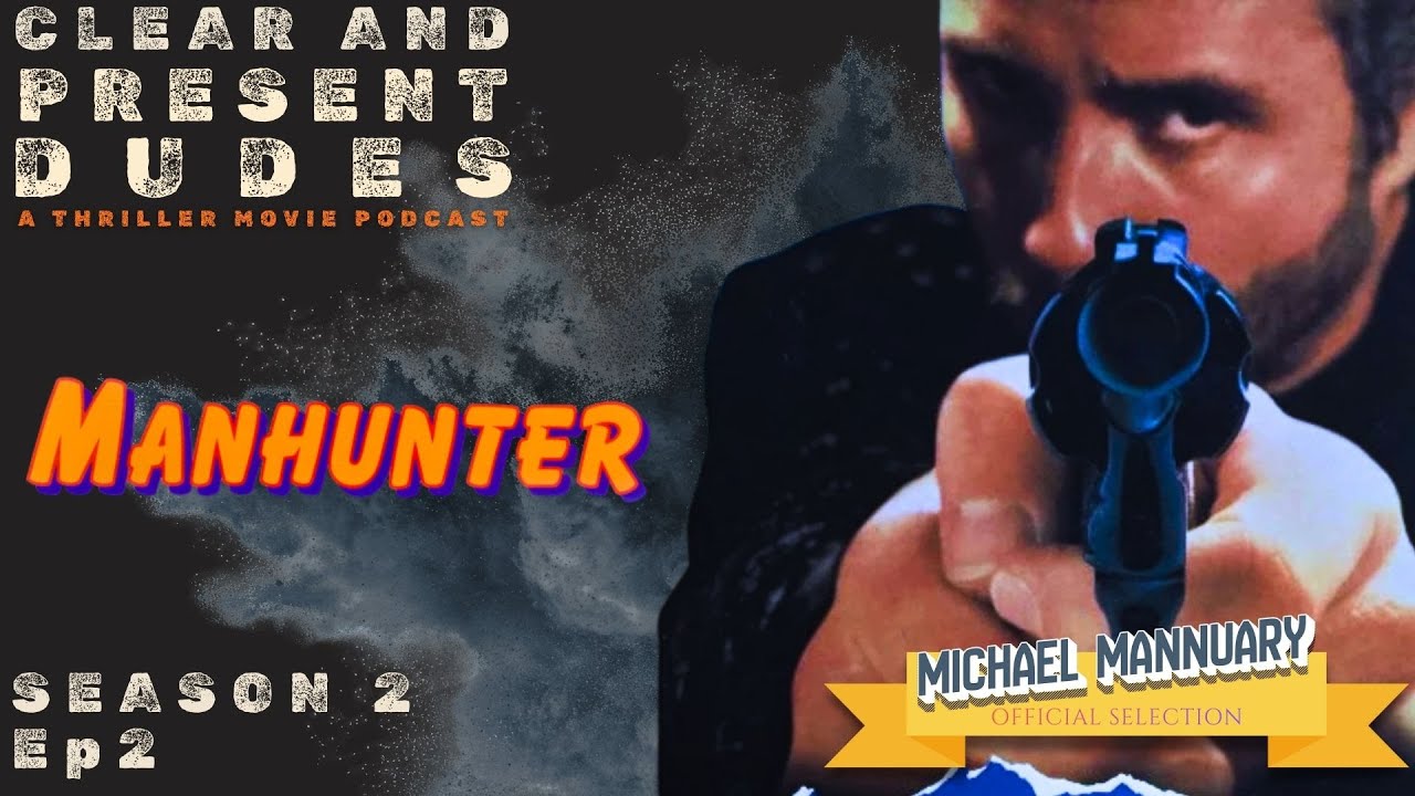 Clear and Present Dudes - Manhunter (1986)