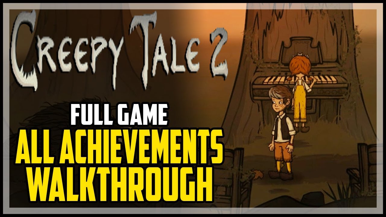 Creepy Tale 2 All Achievements Walkthrough