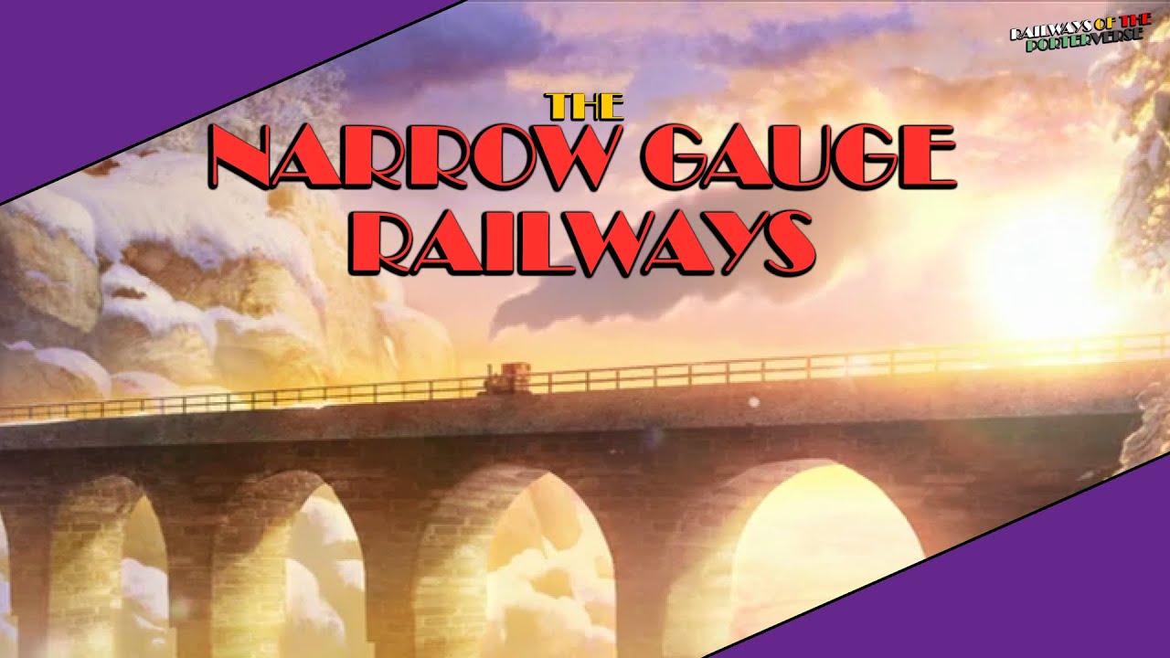 THE NARROW GAUGE RAILWAYS — Railways of the Porterverse