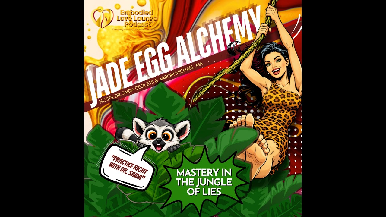 EP 55: Jade Egg Alchemy - Mastery in the Jungle of Lies