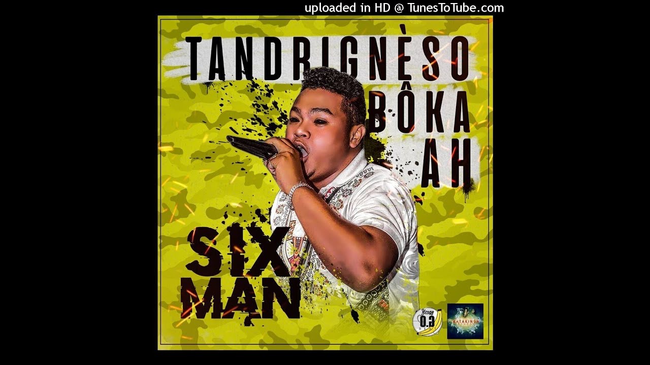 Tandrignèso Bôka Ah - SIXMAN (OFFICIAL AUDIO 2020)