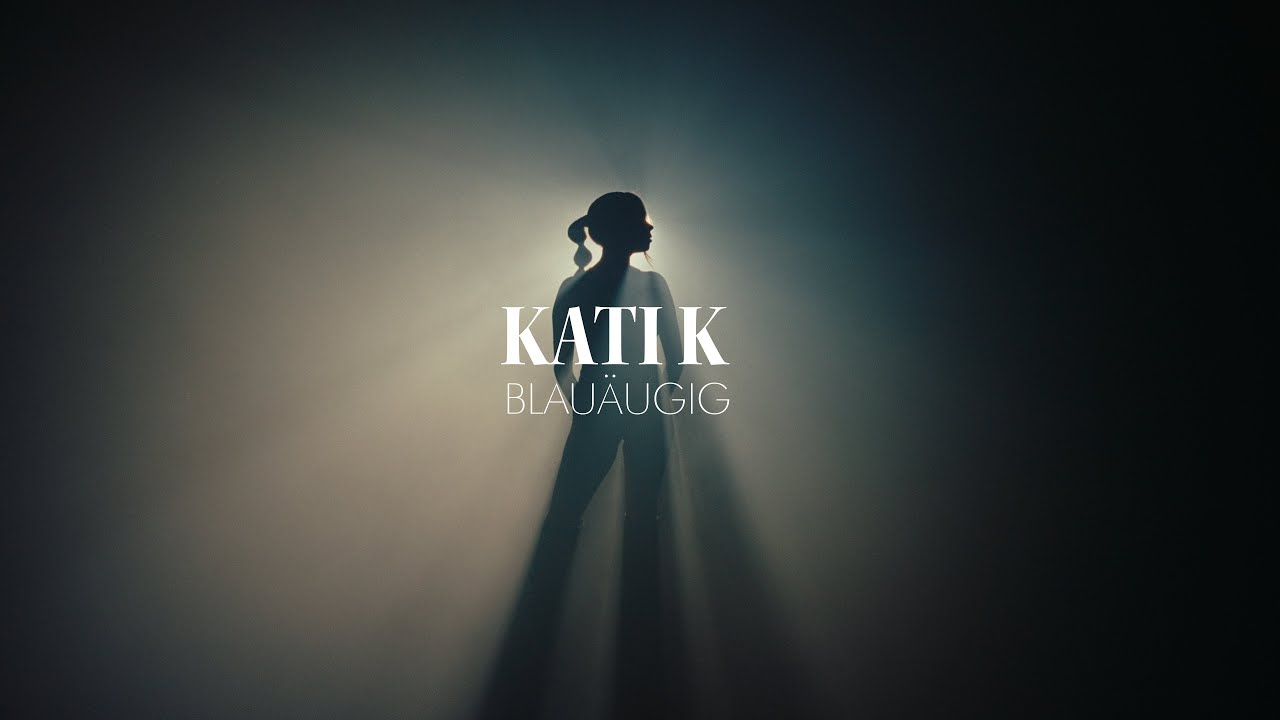 KATI K - Blauäugig (Official Video)