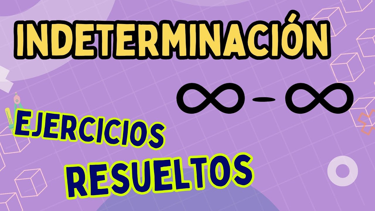 Indeterminación INFINITO menos INFINITO (∞ - ∞) | Ejercicios Resueltos