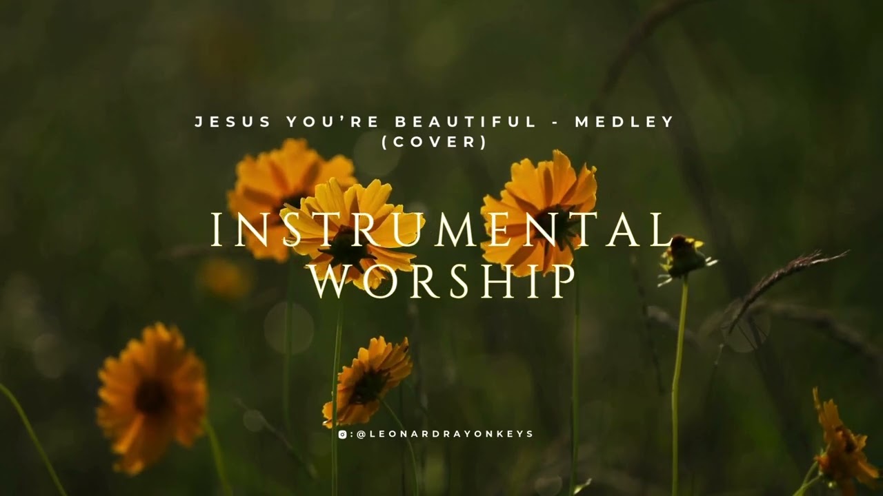 Instrumental Worship: Jesus You're Beautiful (Cover)