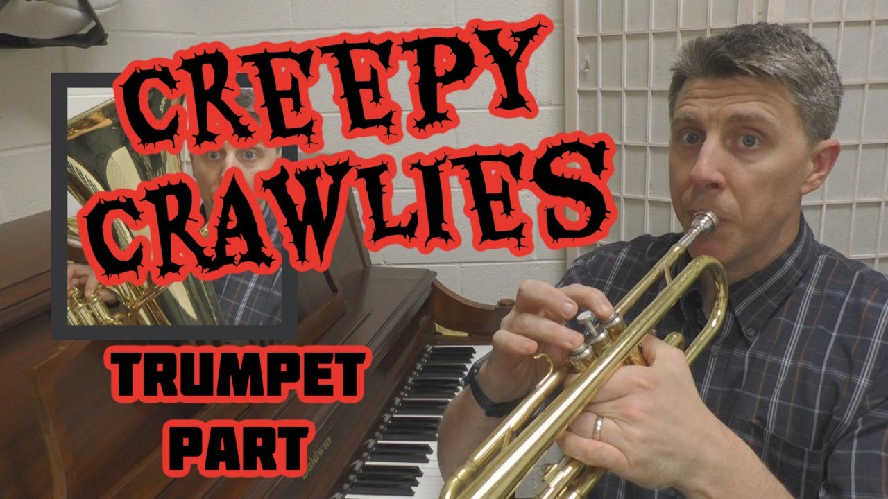 Creepy Crawlies TRUMPET part