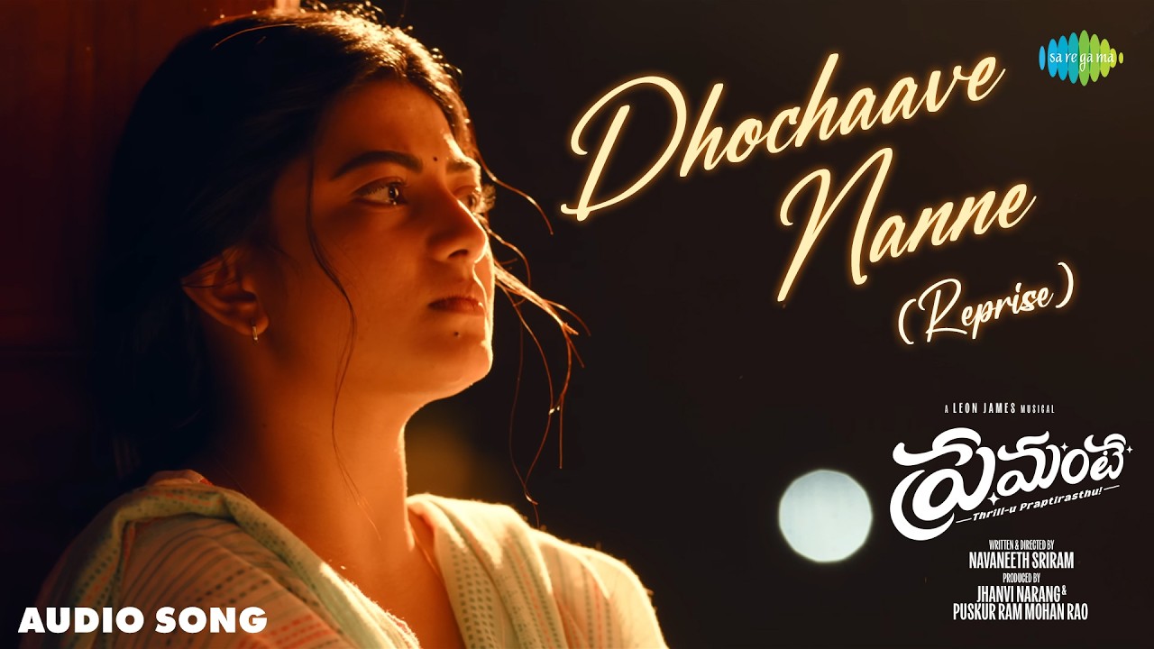 Dhochaave Nanne (Reprise) - Audio | Premante | Priyadarshi, Anandhi | Leon James