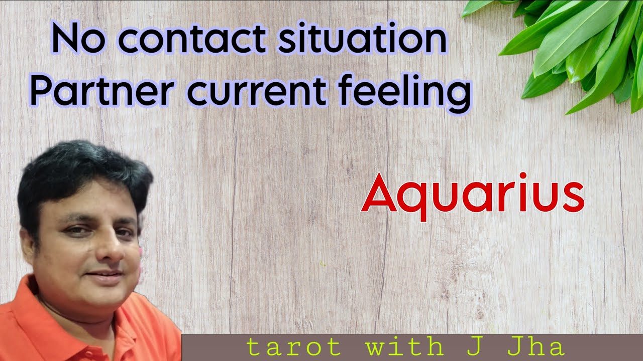 कुंभ राशि || Aquarius sign || No contact situation Partner's Current feelings ❤️
