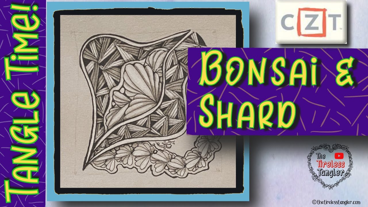 BONSAI & SHARD || Tangle Time! || 2 Easy Zentangle &reg; Patterns