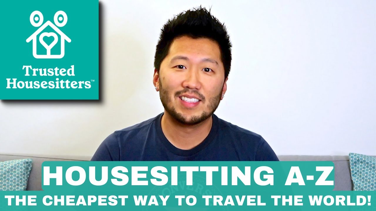 The CHEAPEST Way to TRAVEL the World! - A Comprehensive A-Z Guide to Housesitting!