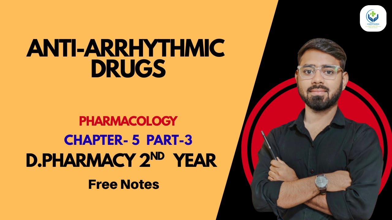 ANTI-ARRHYTHMIC DRUGS | CH-5 | PART-3 | PHARMACOLOGY | D PHARMACY 2ND YEAR |