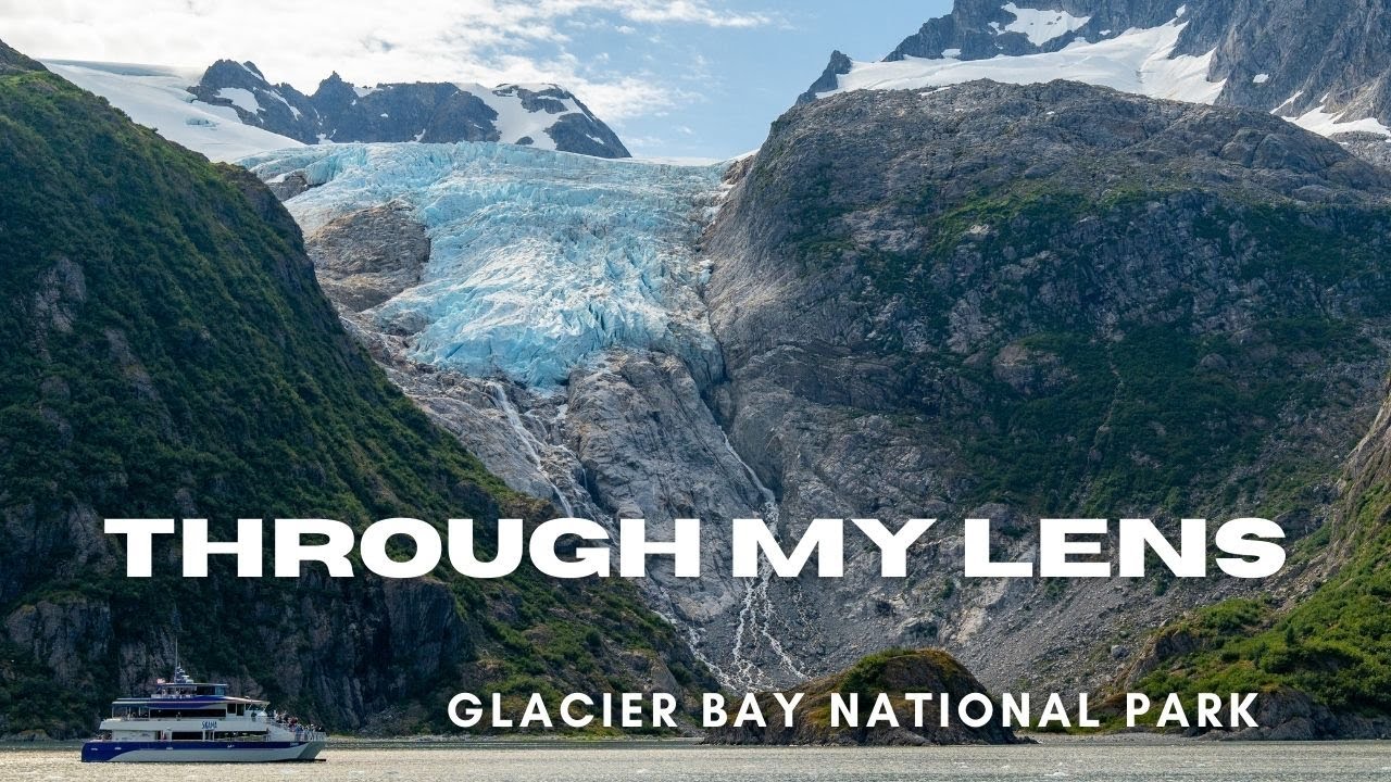 Through My Lens | Glacier Bay National Park Alaska