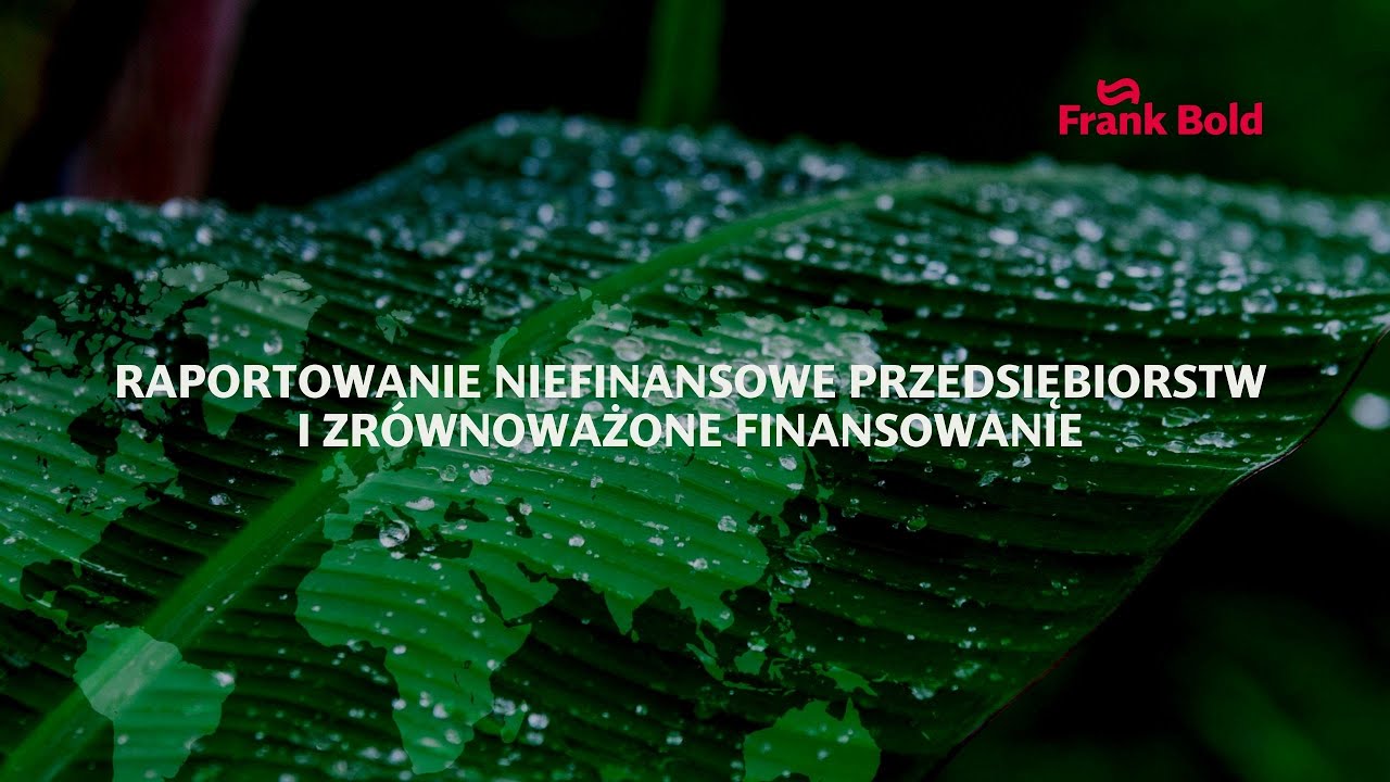 Nowy model raportowania niefinansowego w UE. Taksonomia, NFRD, CSRD.