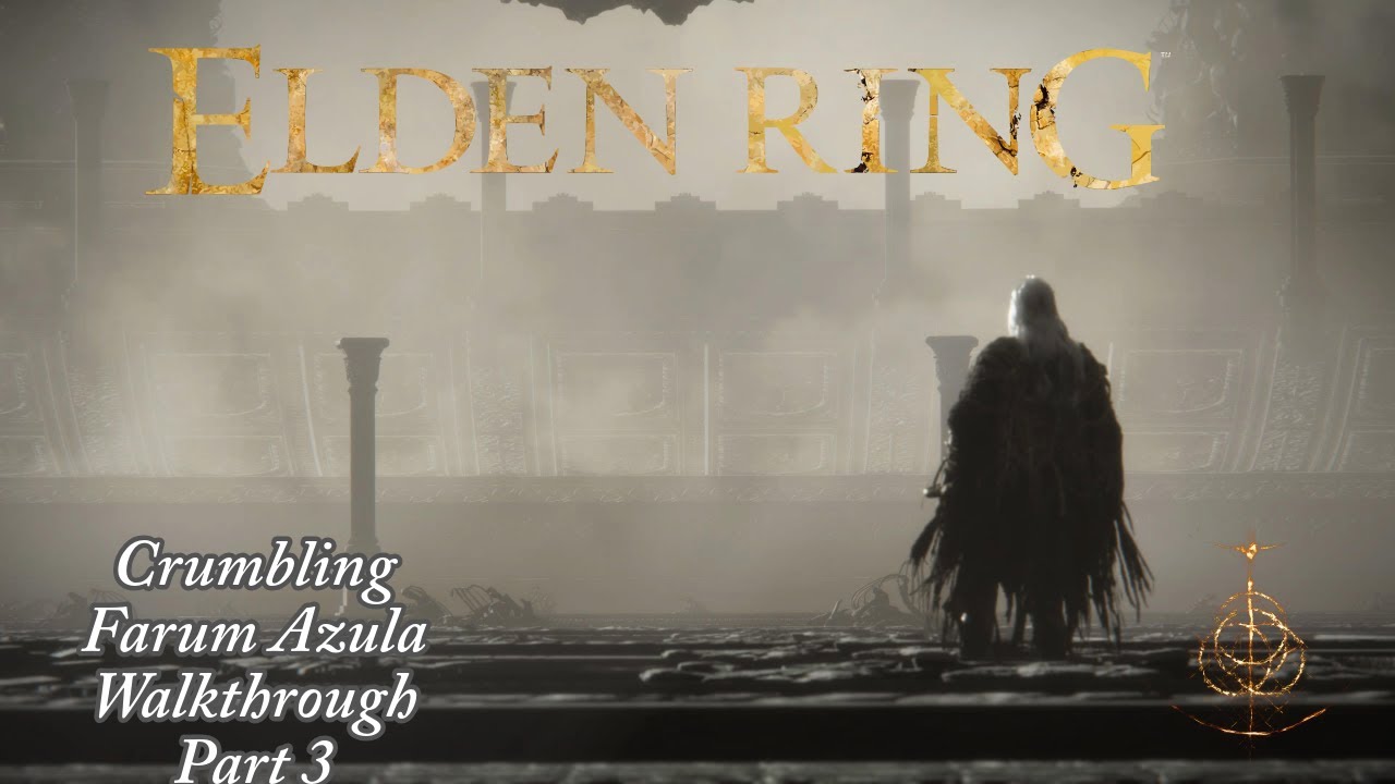 ELDEN RING™ - Crumbling Farum Azula Walkthrough (Part 3)