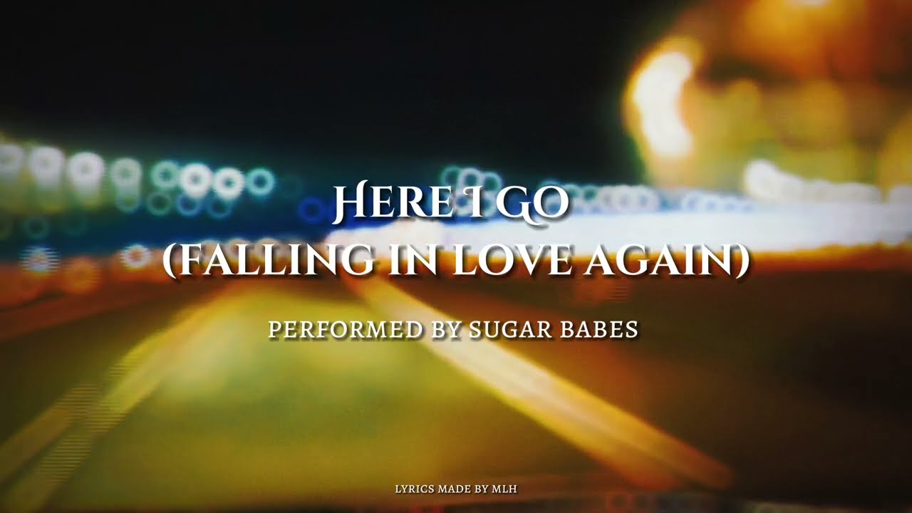 Here I go (falling in love again) by Sugar Babes w/lyrics