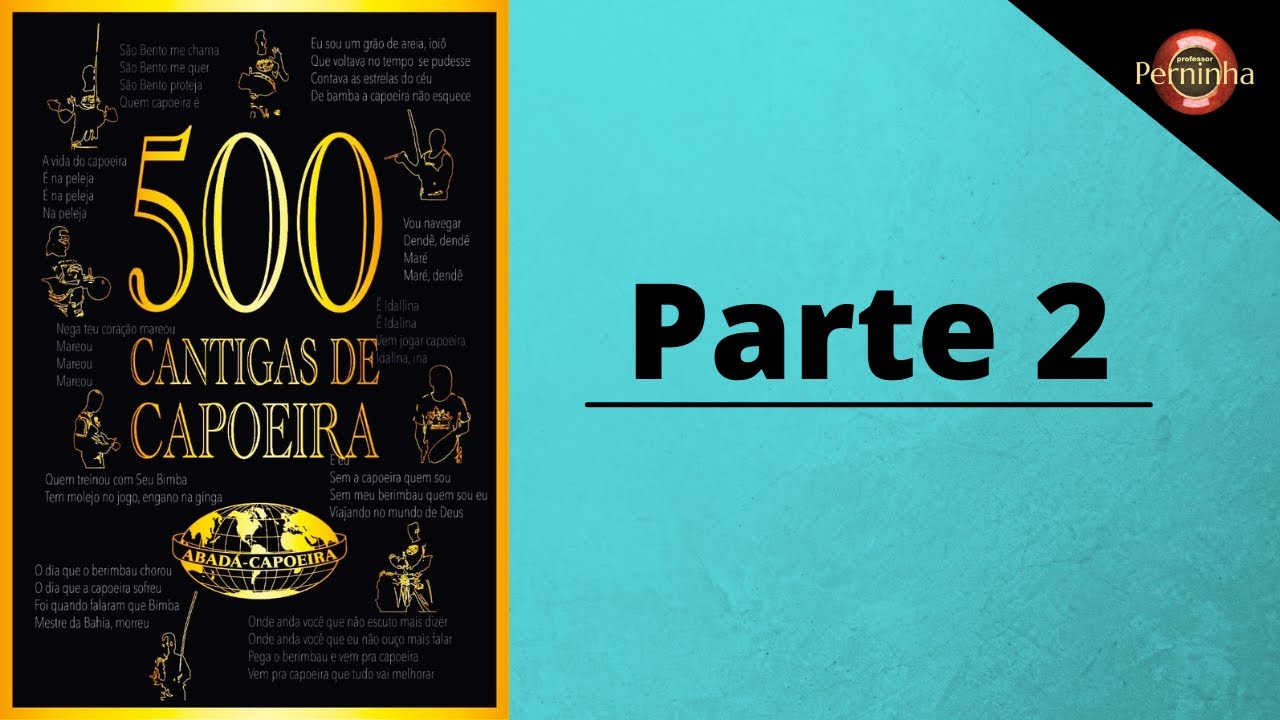 500 Cantigas de Capoeira - parte 2