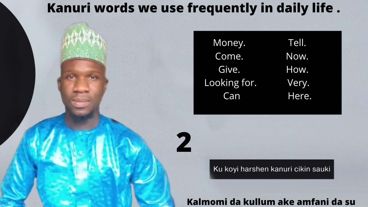 Kanuri words we use frequently in daily life: 02 kalmomi da kullum ake amfani da su a kanuri