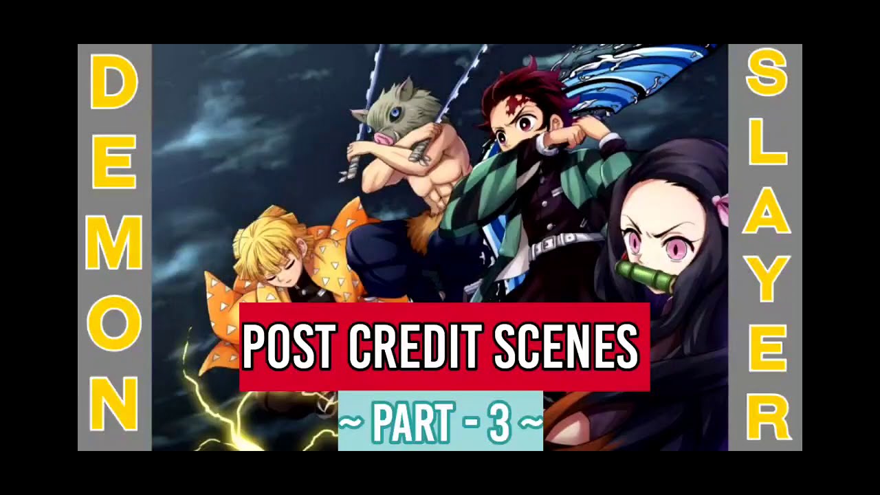 DEMON SLAYER (KIMETSU NO YAIBA)- POST CREDIT SCENES (PART 3)