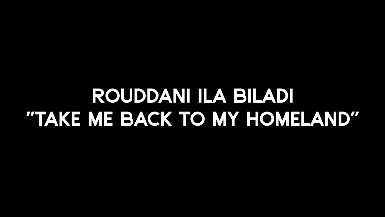 Fairuz–Rouddani Ila Biladi (فيروز  (ردني الى بلادي “Take Me Back To My Homeland” English Translation