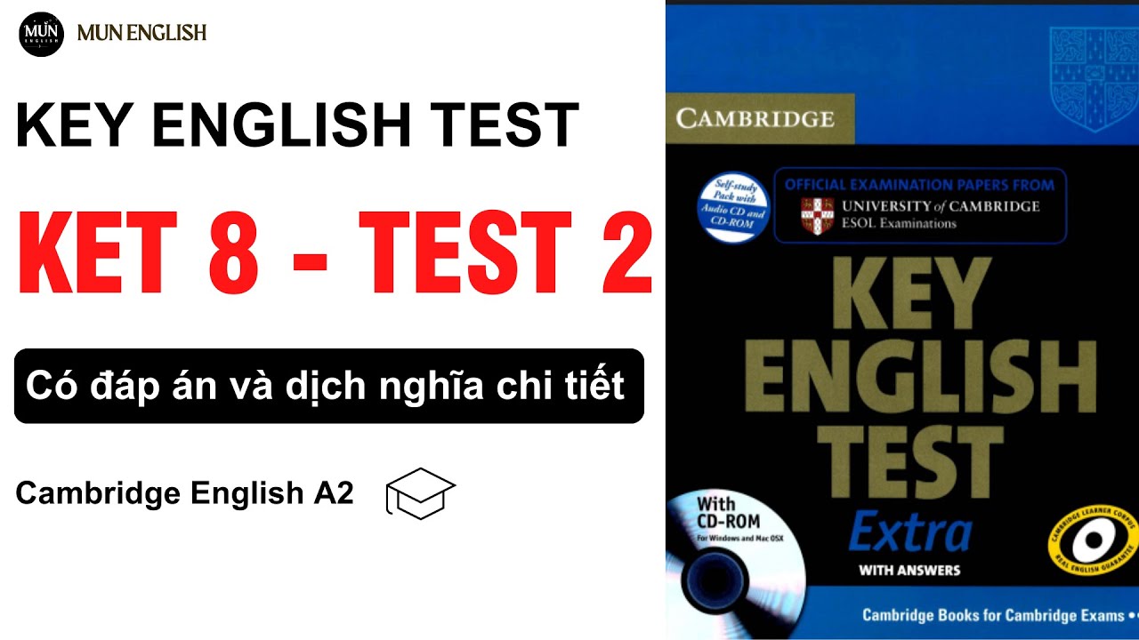 KET 8 TEST 2 | Key English Test | Có đáp án và dịch nghĩa tiếng việt chi tiết cho người mất gốc