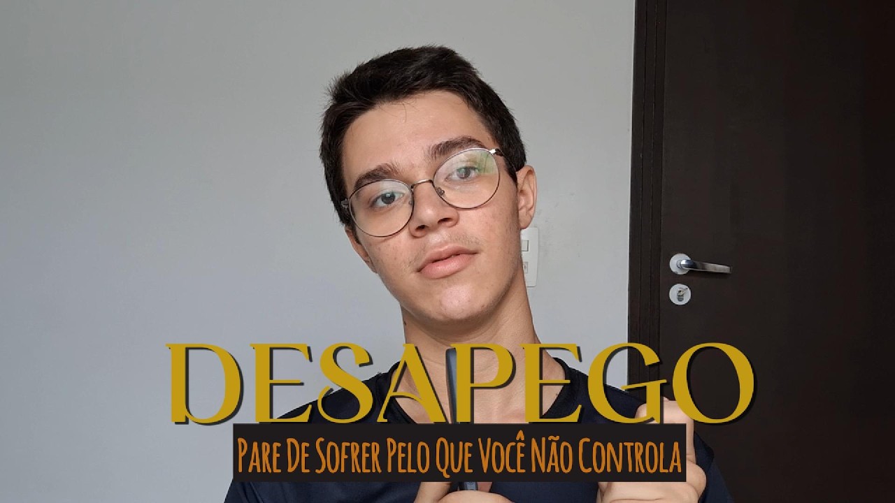 Desapego: Pare De Sofrer Pelo Que Você Não Controla