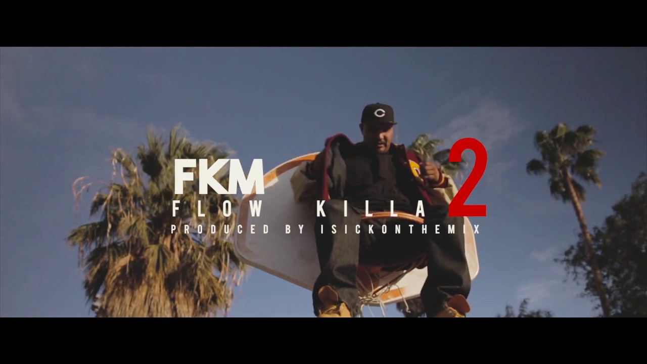 FKM - FLOW KILLA 2