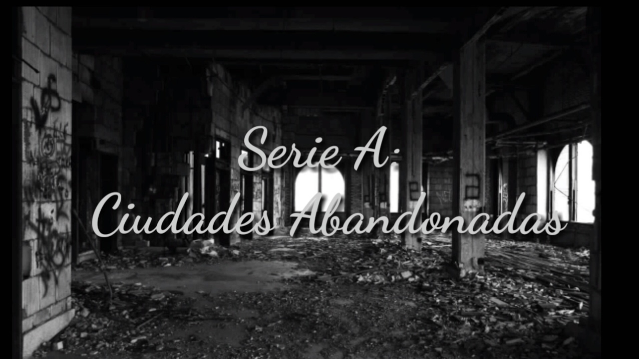 Ciudades Abandonadas (resubido) | Serie A | Proyecto Gato Negro