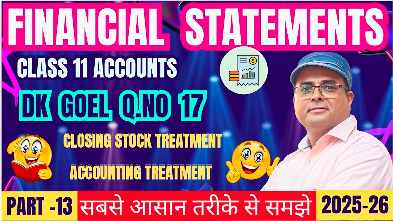DK Goel Q.17 🔥 Financial Statements | Class 11 Accounts | Easy Explained 🎯