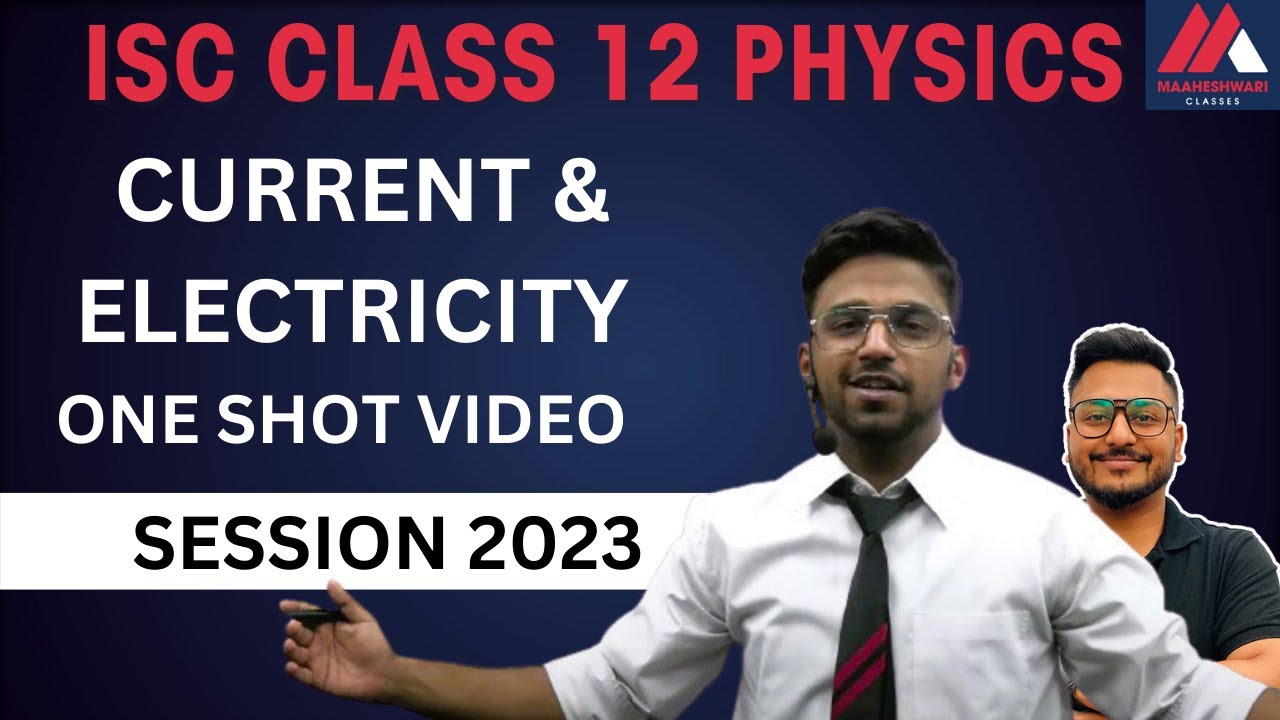 ISC | CLASS 12 | PHYSICS | Current & Electricity | SESSION 2023 | One Shot | Maaheshwari Classes