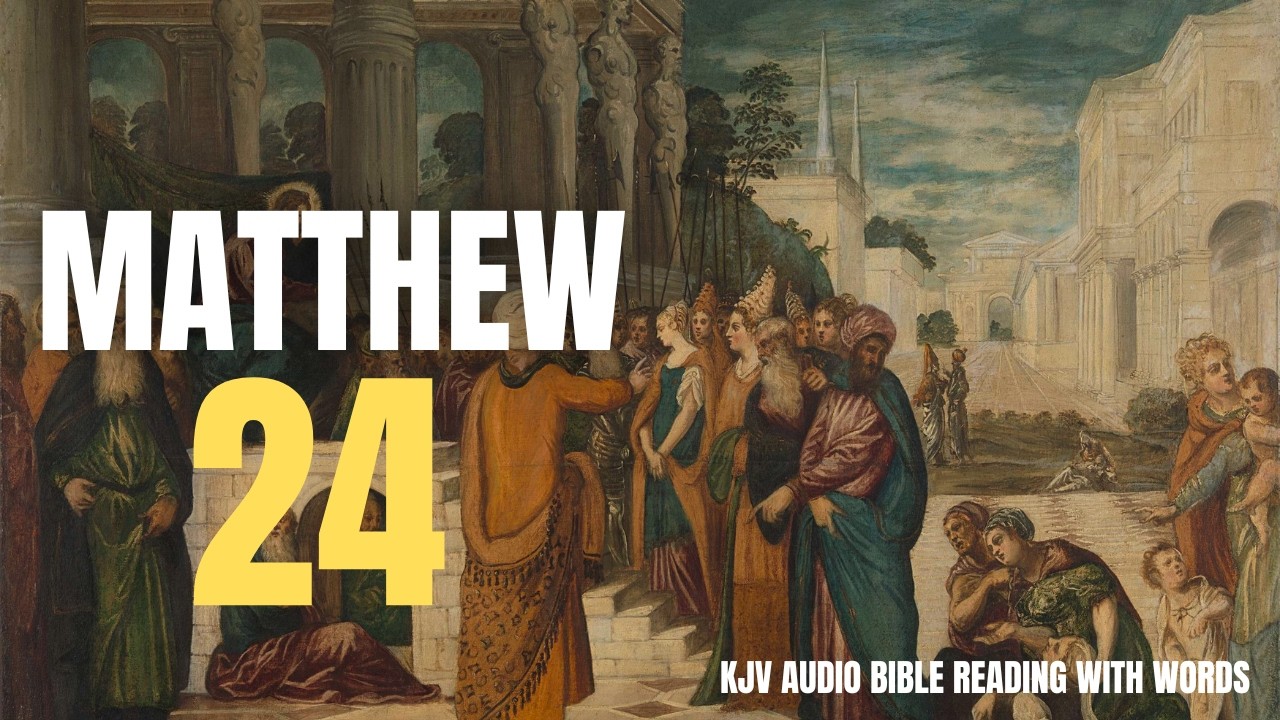 Matthew 24 KJV | Jesus Predicted These End Times Signs