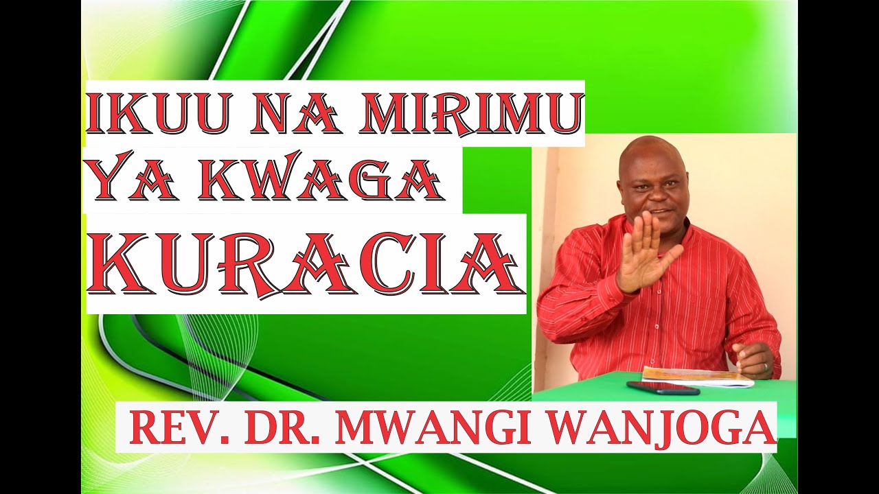IKUU NA MIRIMU YA KWAGA KURACIA