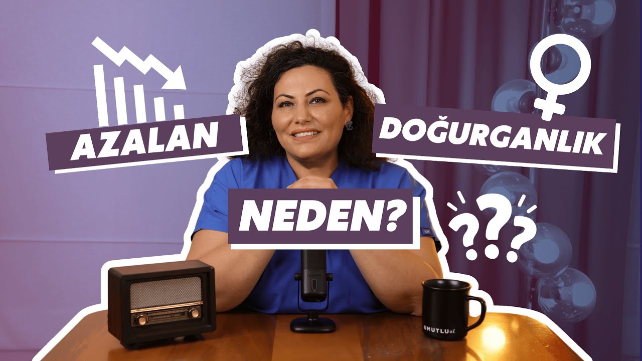 Azalan Doğurganlık Neden? | Op. Dr. Zuhal Dilek Sanlı