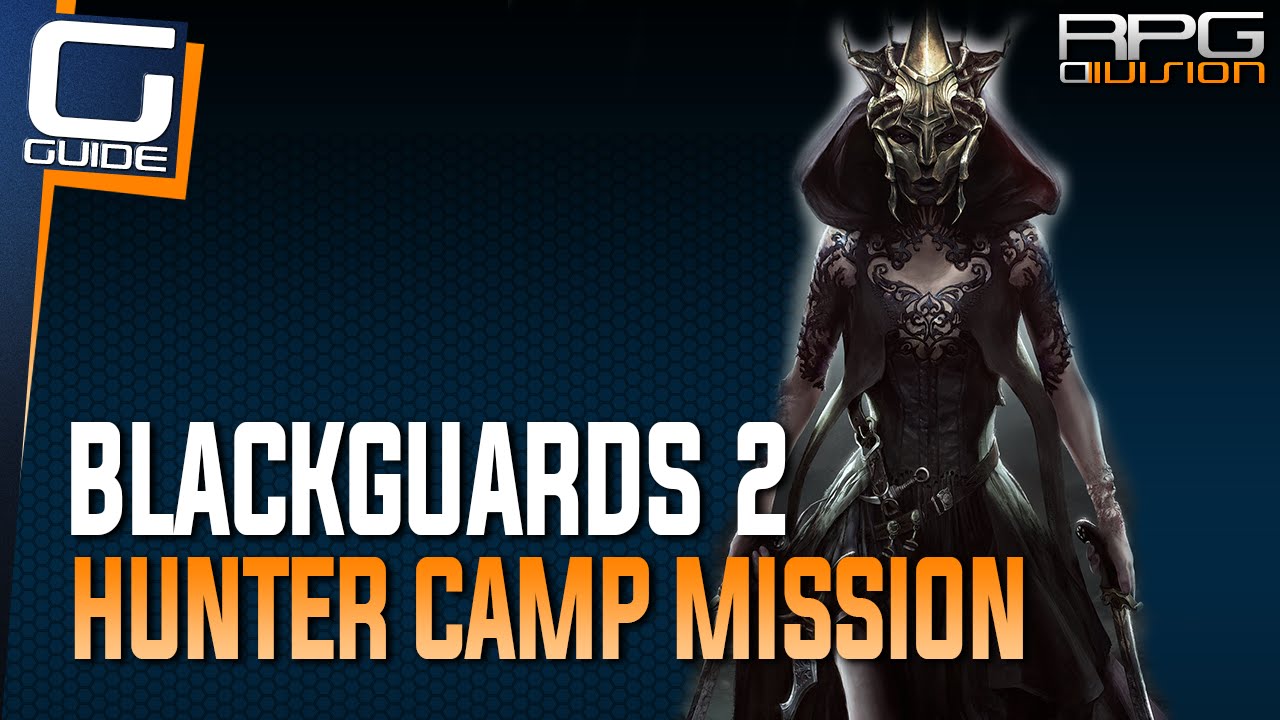 Blackguards 2 Walkthrough - Hunter Camp Mission