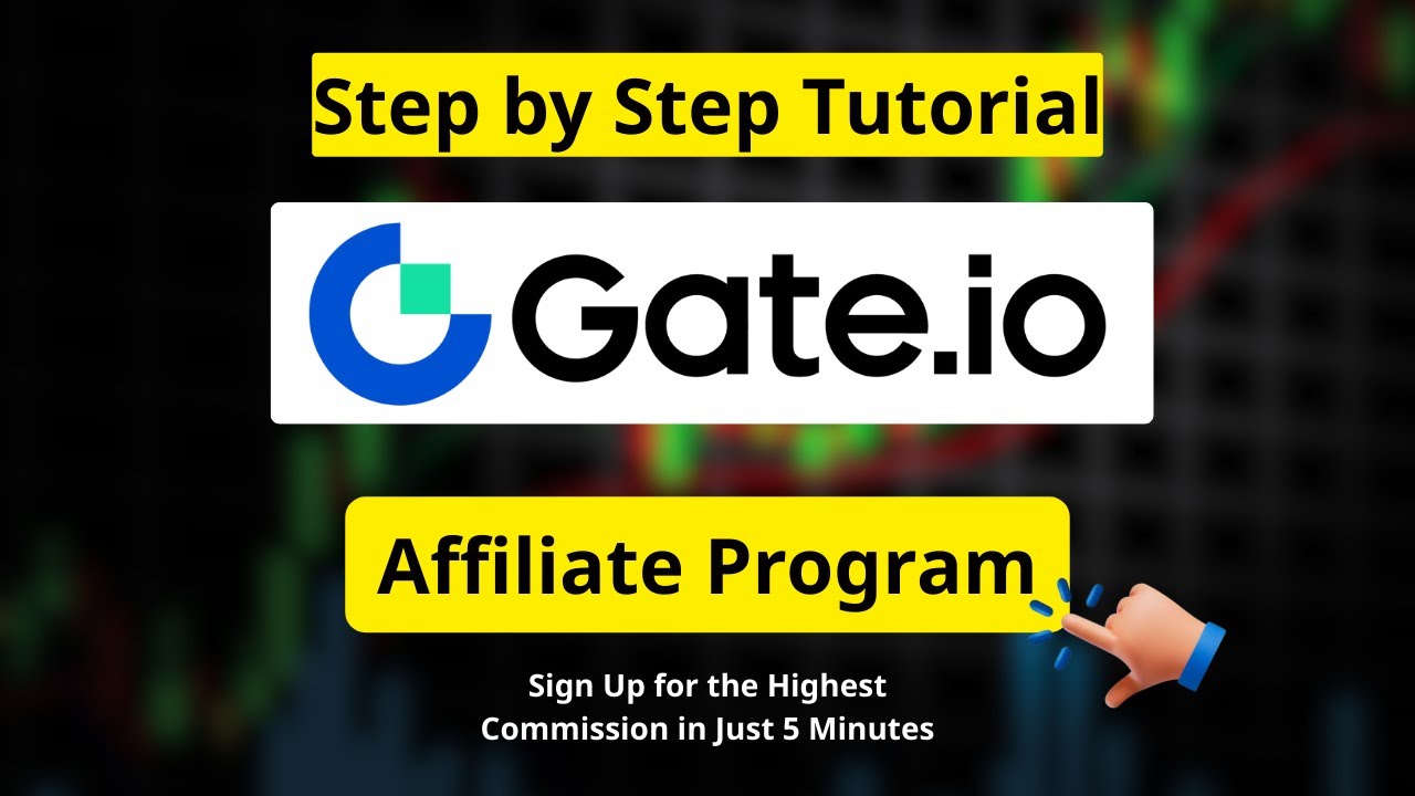 Gate.io Affiliate Program & Referral Program &mdash; How to Sign Up in Just 5 Minutes