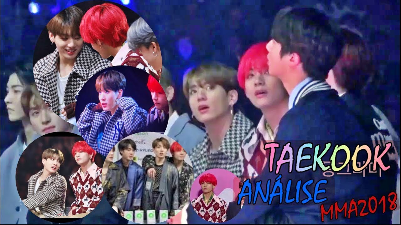 TAEKOOK MMA 2018 - A SITUAÇÃO NÃO ESTAVA DAS MELHORES!  - ANÁLISE (PARTE 02)