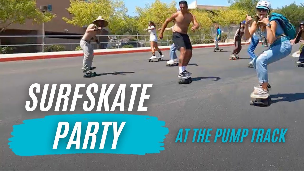 Surfskate Party at the Pump Track